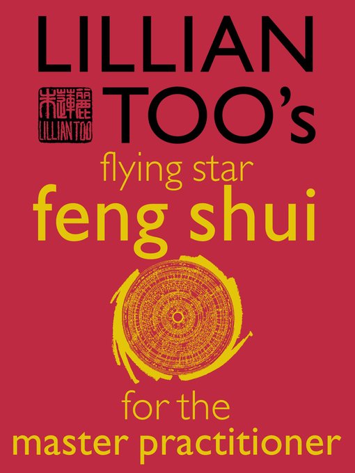 Title details for Lillian Too's Flying Star Feng Shui For the Master Practitioner by Lillian Too - Available